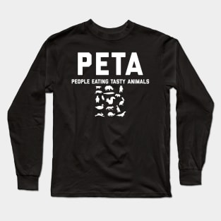 PETA People Eating Tasty Animals Long Sleeve T-Shirt